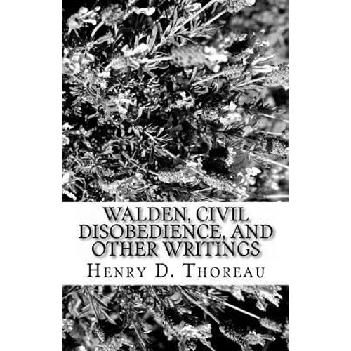 Walden, Civil Disobedience, and Other Writings