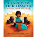 Shaped by Her Hands: Potter Maria Martinez