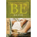 Be Alive (John 1-12): Get to Know the Living Savior