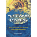 The Plot of Salvation: Divine Presence, Human Vocation, and Cosmic Redemption