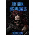 My Ruin, His Madness