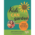 Kids CAN Garden: Spring Workbook