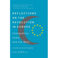 Reflections on the Revolution In Europe: Immigration, Islam and the West