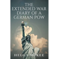 The Extended War Diary of a German POW