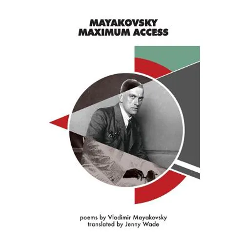 Mayakovsky Maximum Access: Selected Poems