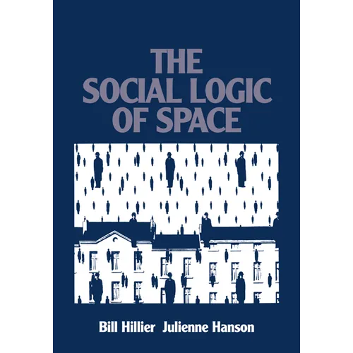 The Social Logic of Space