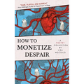 How to Monetize Despair