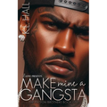 Make Mine a Gangsta: The Patton Brothers Book One