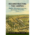 Reconstructing the Campus: Higher Education and the American Civil War