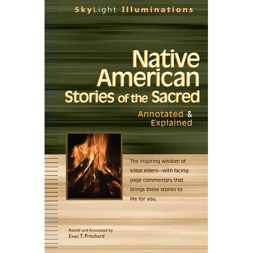 Native American Stories of the Sacred: Annotated & Explained
