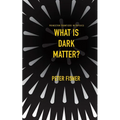 What Is Dark Matter?