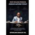 Dear College Student, Jesus Loves You!