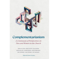 Complementarianism: A Continuum of Perspectives on Men and Women in the Church