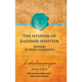 The Wisdom of Kashmir Shaivism