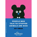 People Who Talk to Stuffed Animals Are Nice (Nomad Edition): Stories