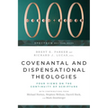 Covenantal and Dispensational Theologies: Four Views on the Continuity of Scripture
