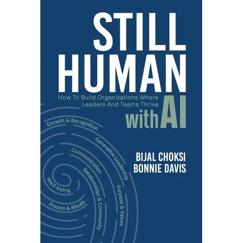 Still Human: How to Build Organizations Where People and Teams Thrive