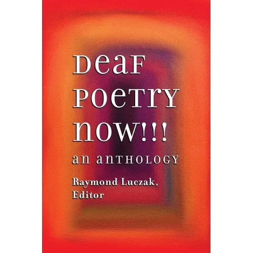 Deaf Poetry Now!!!: An Anthology
