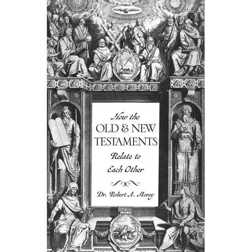 How The OLD & NEW Testaments Relate To Each Other