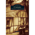 Carmel: A History in Architecture