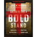 Called to Take a Bold Stand Workbook: Resilient and Effective Faith for a Godless Age
