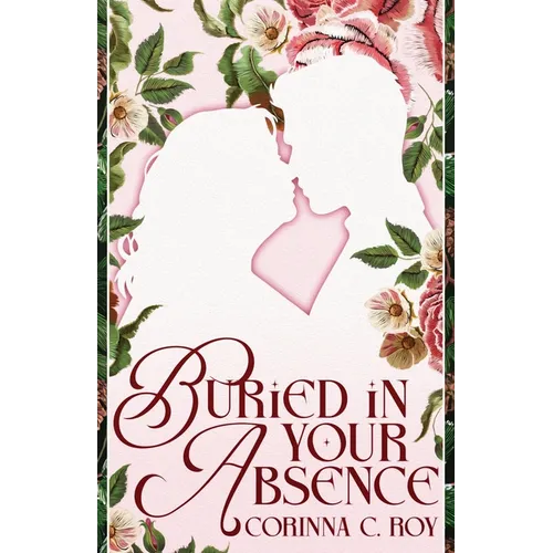 Buried in Your Absence