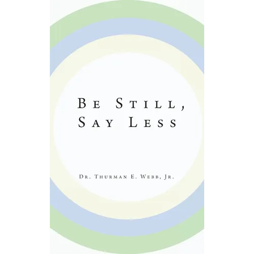 Be Still, Say Less