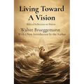 Living Toward A Vision: Biblical Reflections on Shalom