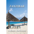 Zanzibar: Travel Guide