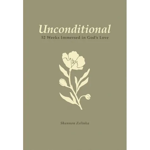 Unconditional: 52-Week Immersed in God's Love