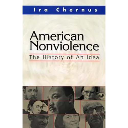 American Nonviolence: The History of an Idea