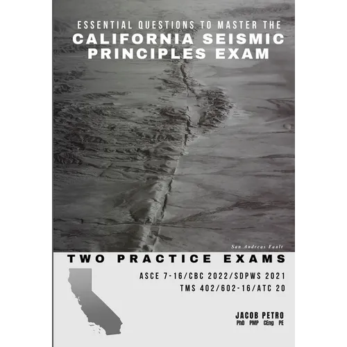 Essential Questions to Master the California Seismic Principles Exam: Two Practice Exams