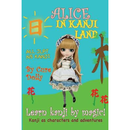 Alice in Kanji Land: Kanji as Characters and Adventures