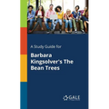 A Study Guide for Barbara Kingsolver's The Bean Trees