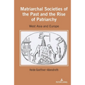 Matriarchal Societies of the Past and the Rise of Patriarchy: West Asia and Europe