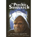 The Psychic Sasquatch and their UFO Connection