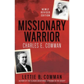 Missionary Warrior: Charles E. Cowman