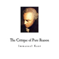 The Critique of Pure Reason: Immanuel Kant