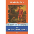 Learn Dutch with Woke Fairy Tales: Interlinear Dutch to English