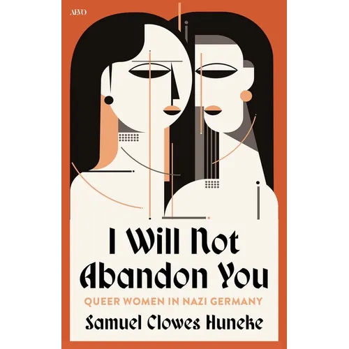I Will Not Abandon You: Queer Women in Nazi Germany