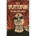 This Is Splatterpunk: The John Skipp Primer