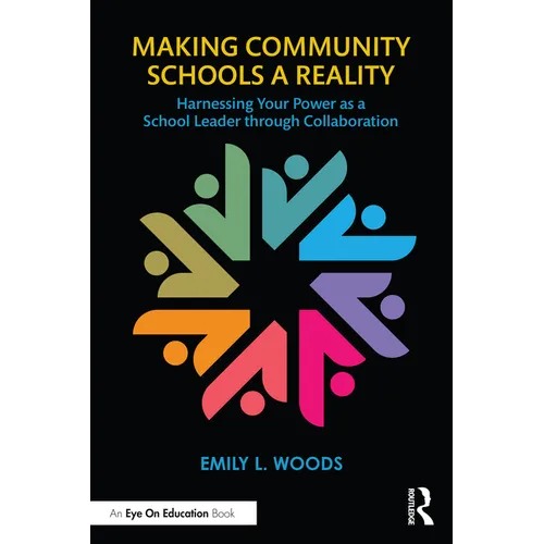 Making Community Schools a Reality: Harnessing Your Power as a School Leader Through Collaboration