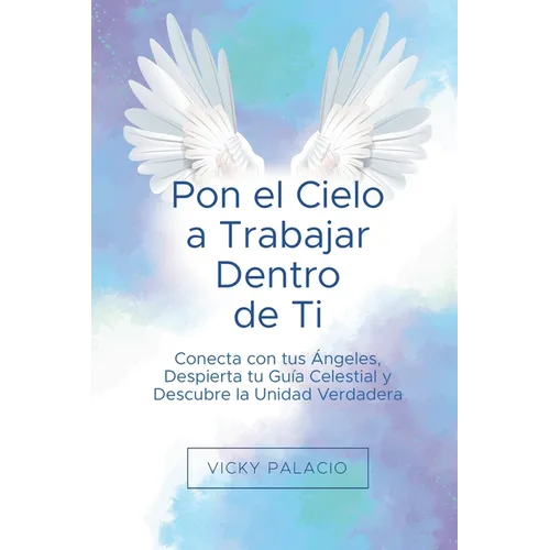 Pon el Cielo a Trabajar Dentro de Ti