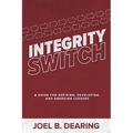 Integrity Switch: A Guide for Aspiring, Developing, and Emerging Leader