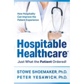 Hospitable Healthcare: Just What the Patient Ordered!