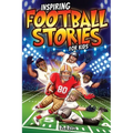 Inspiring Football Stories for Kids: 14 Incredible Tales of Triumph with Lessons in Courage & Mental Toughness for Young Sports Athletes