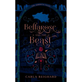 Bellarose and the Beast: Twisted Fairy Tale Series
