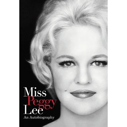 Miss Peggy Lee - An Autobiography