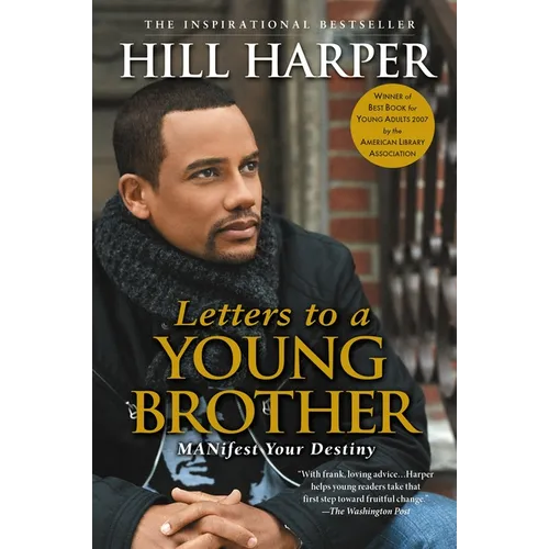 Letters to a Young Brother: Manifest Your Destiny