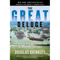 The Great Deluge: Hurricane Katrina, New Orleans, and the Mississippi Gulf Coast